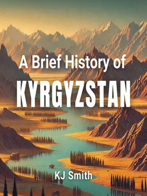 cover image of A Brief History of Kyrgyzstan